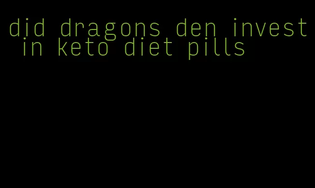 did dragons den invest in keto diet pills