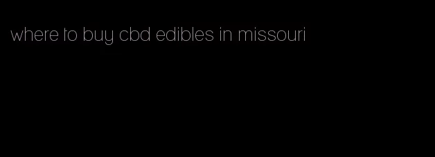 where to buy cbd edibles in missouri