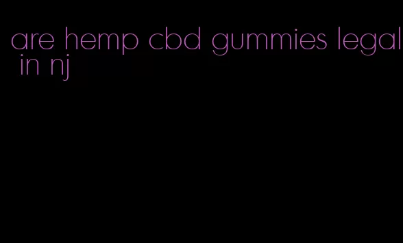 are hemp cbd gummies legal in nj