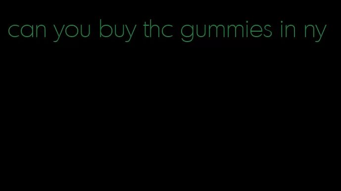 can you buy thc gummies in ny