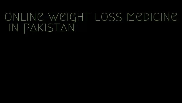 online weight loss medicine in pakistan