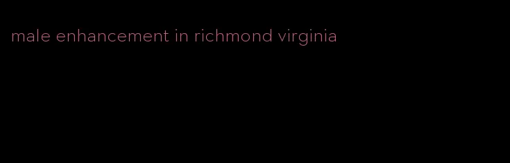 male enhancement in richmond virginia