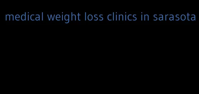 medical weight loss clinics in sarasota