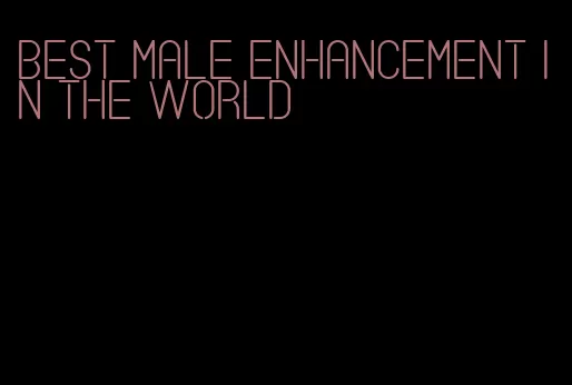 best male enhancement in the world