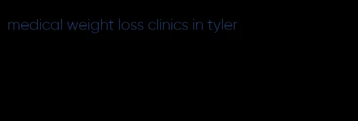 medical weight loss clinics in tyler