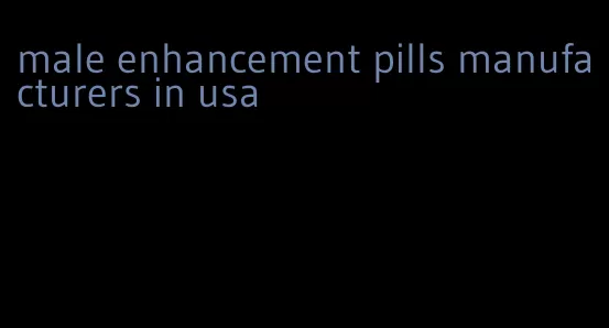 male enhancement pills manufacturers in usa