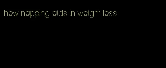 how napping aids in weight loss