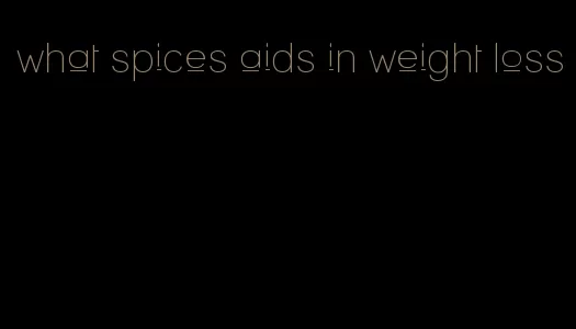 what spices aids in weight loss