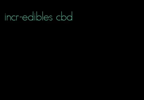 incr-edibles cbd