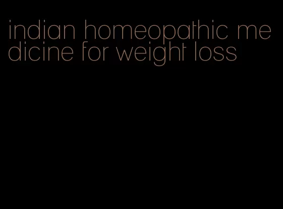 indian homeopathic medicine for weight loss