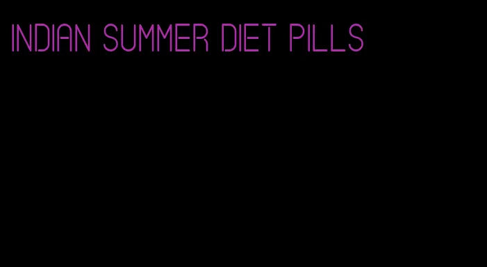 indian summer diet pills