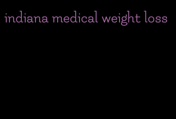 indiana medical weight loss