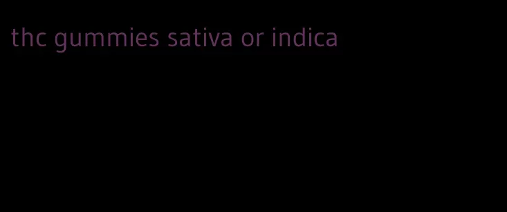 thc gummies sativa or indica