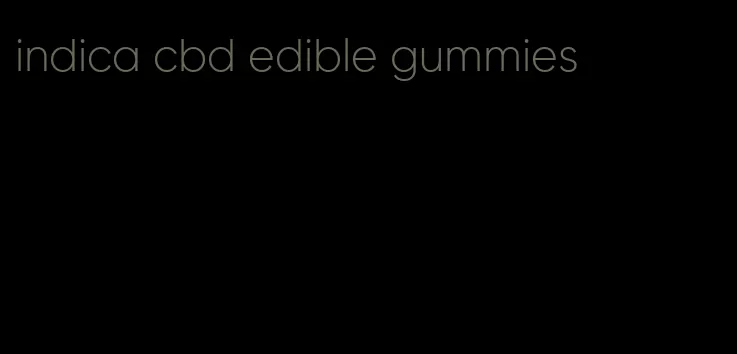 indica cbd edible gummies