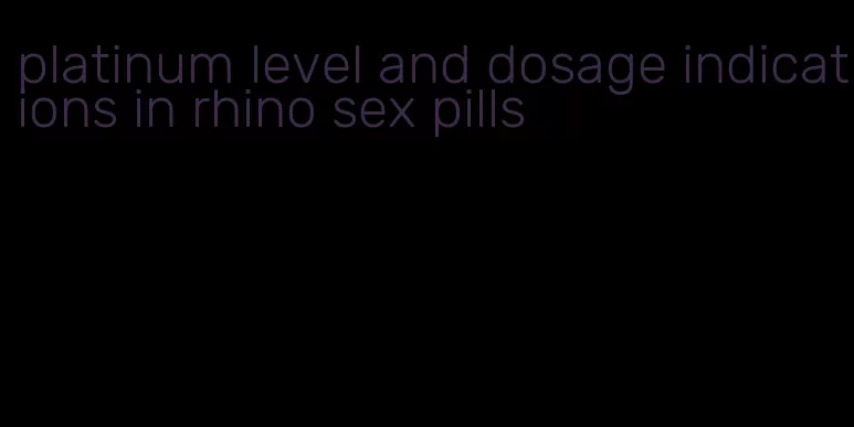 platinum level and dosage indications in rhino sex pills