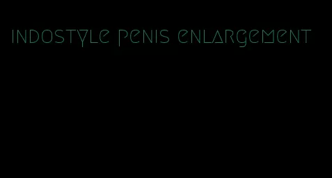 indostyle penis enlargement