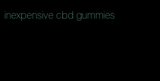 inexpensive cbd gummies