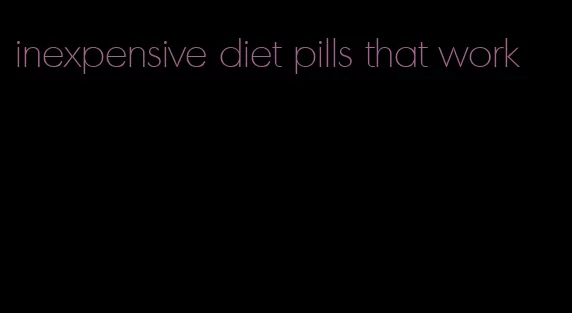 inexpensive diet pills that work