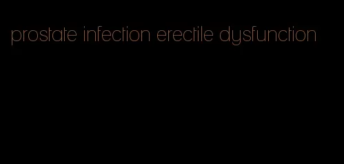 prostate infection erectile dysfunction