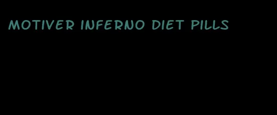 motiver inferno diet pills