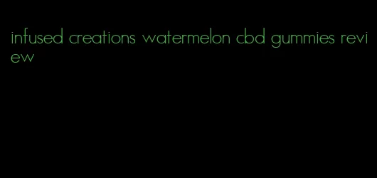 infused creations watermelon cbd gummies review