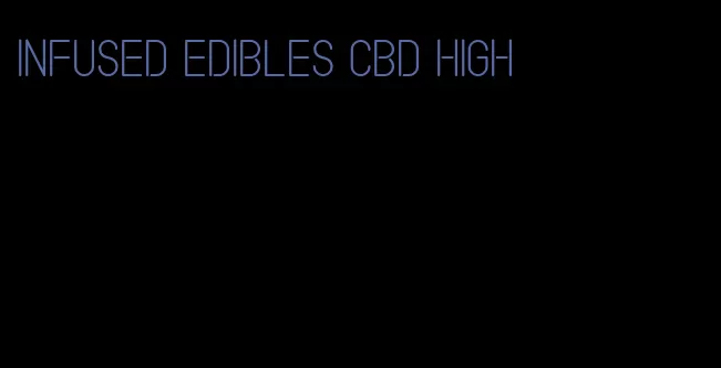 infused edibles cbd high