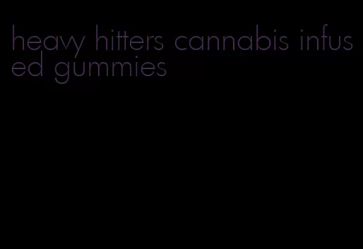 heavy hitters cannabis infused gummies