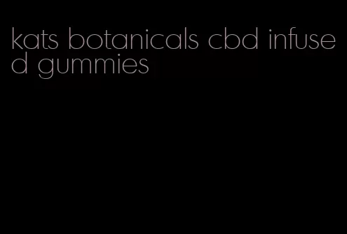 kats botanicals cbd infused gummies