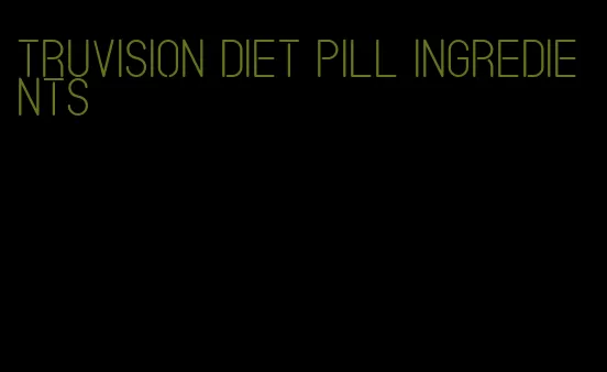 truvision diet pill ingredients