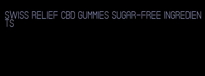 swiss relief cbd gummies sugar-free ingredients