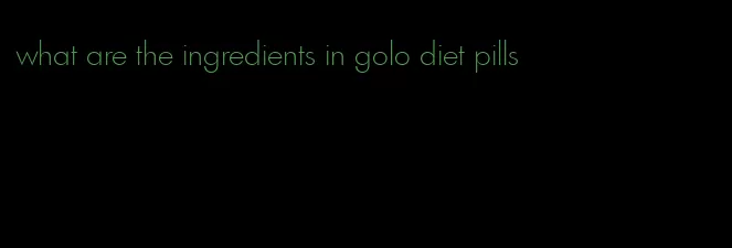 what are the ingredients in golo diet pills