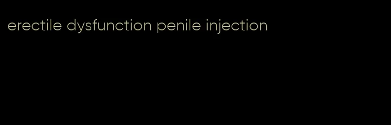 erectile dysfunction penile injection