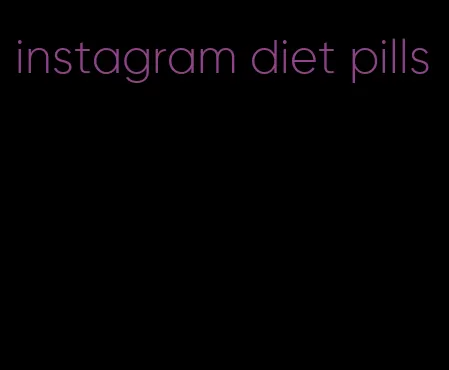 instagram diet pills