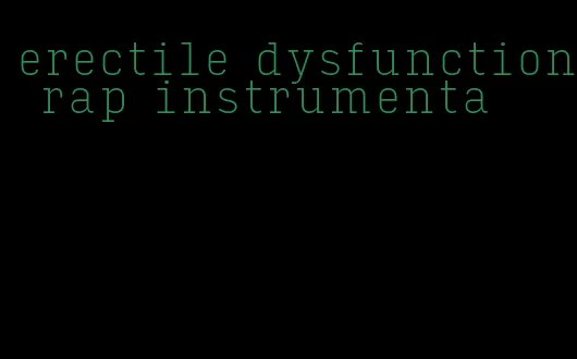 erectile dysfunction rap instrumenta