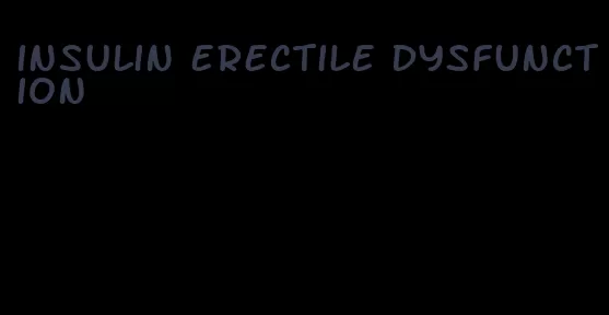 insulin erectile dysfunction