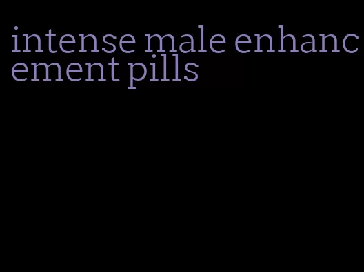 intense male enhancement pills