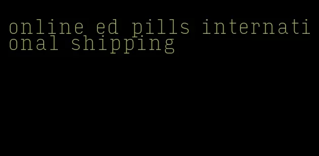 online ed pills international shipping