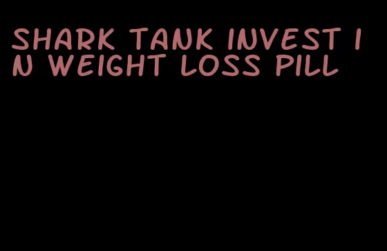 shark tank invest in weight loss pill