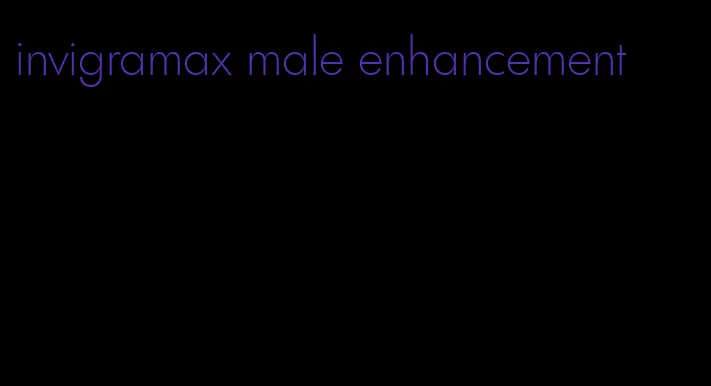 invigramax male enhancement