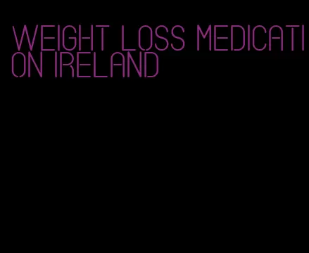 weight loss medication ireland