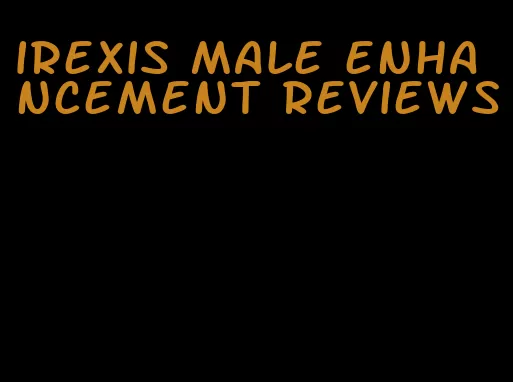 irexis male enhancement reviews