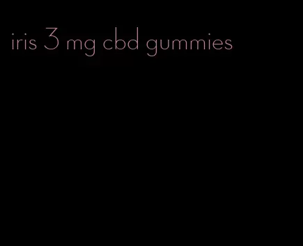 iris 3 mg cbd gummies