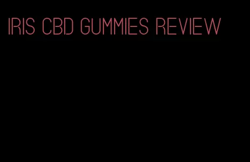 iris cbd gummies review