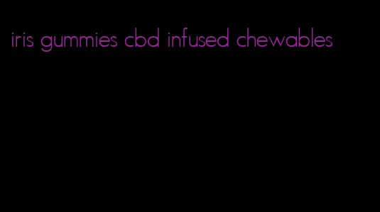 iris gummies cbd infused chewables