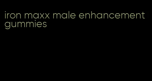 iron maxx male enhancement gummies