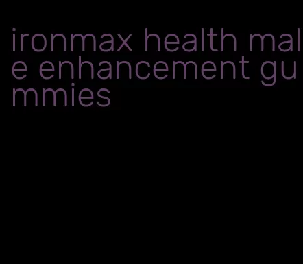 ironmax health male enhancement gummies