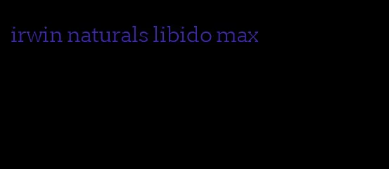 irwin naturals libido max