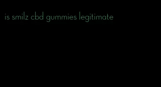 is smilz cbd gummies legitimate