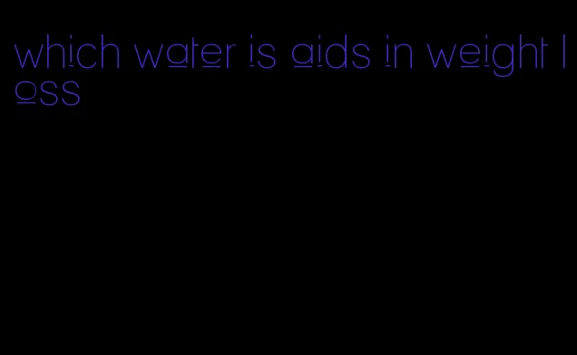 which water is aids in weight loss