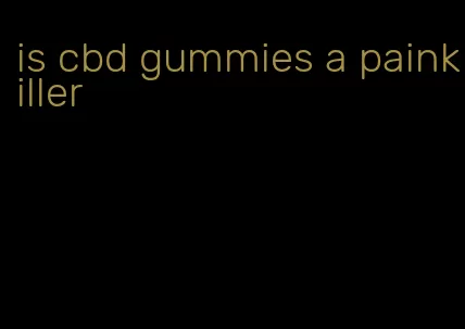 is cbd gummies a painkiller